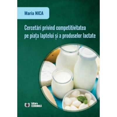 Cercetari privind competitivitatea pe piata laptelui si a produselor lactate