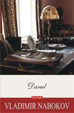 Darul. Vladimir Nabokov. 2013. Polirom