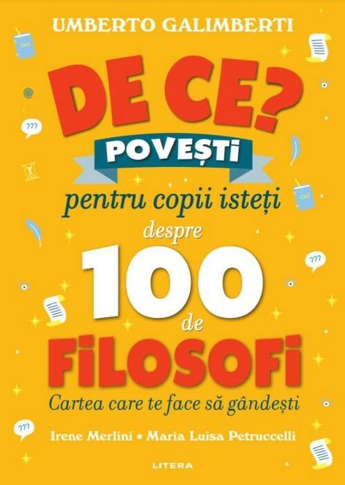 DE CE? Povesti pentru copii isteti despre 100 de filosofi. Umberto Galimberti