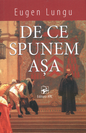 De ce spunem asa. Eugen Lungu.