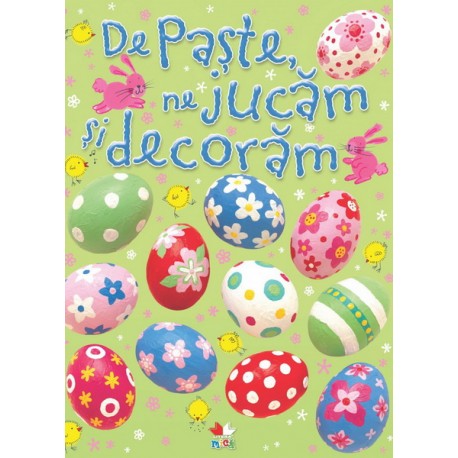De paste ne jucam si decoram