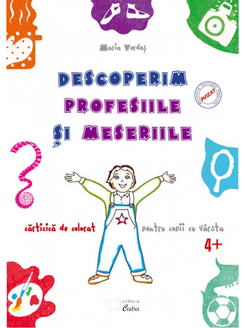 Descoperim profesiile si meseriile carte de colorat 4+