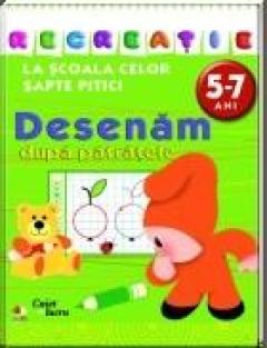 Desenam dupa patratele 5-7 ani/ Recreatie