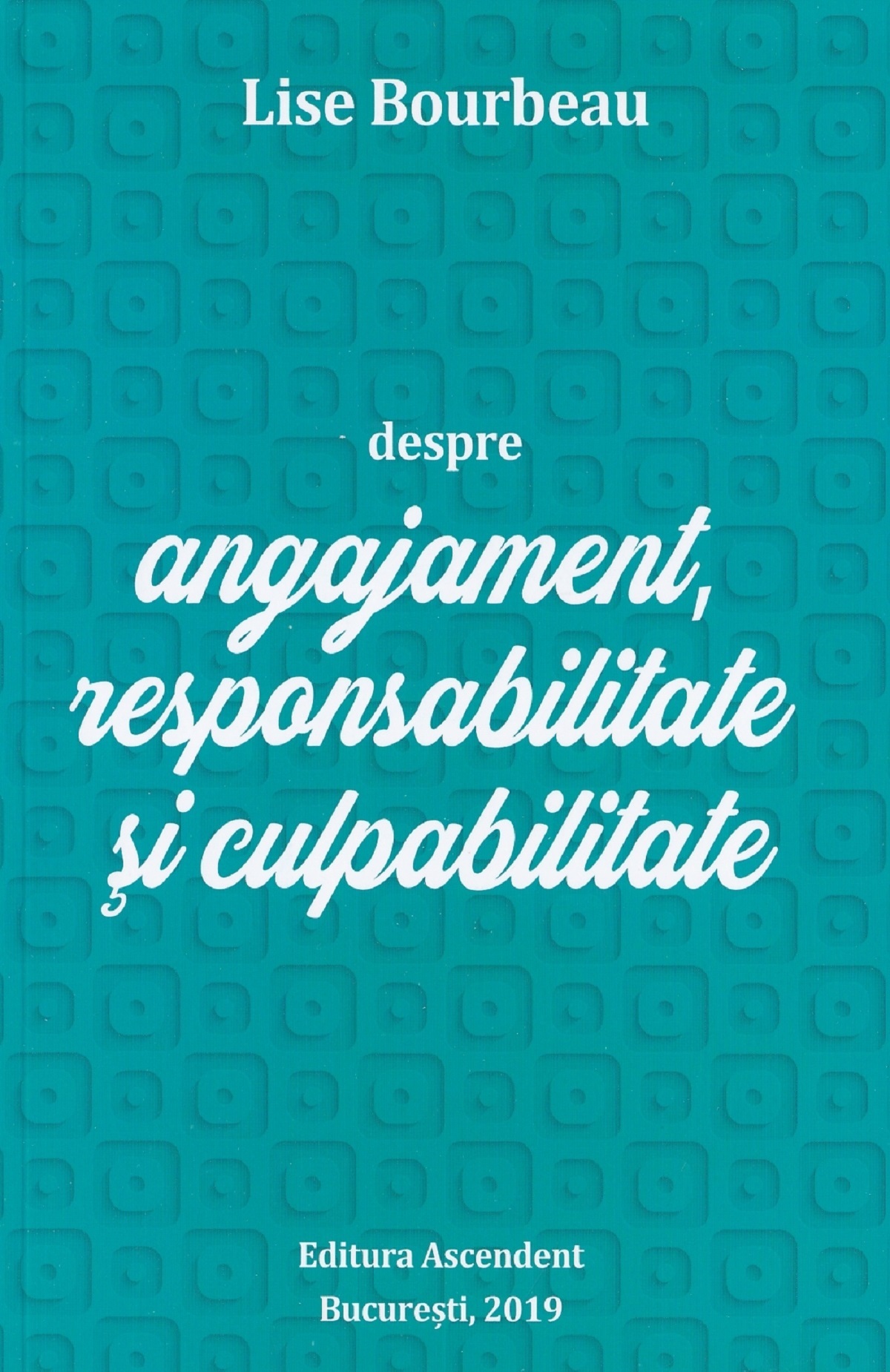 Despre angajament responsabilitate si culpabilitate