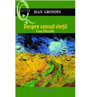 Despre sensul vietii. Eseu filozofic