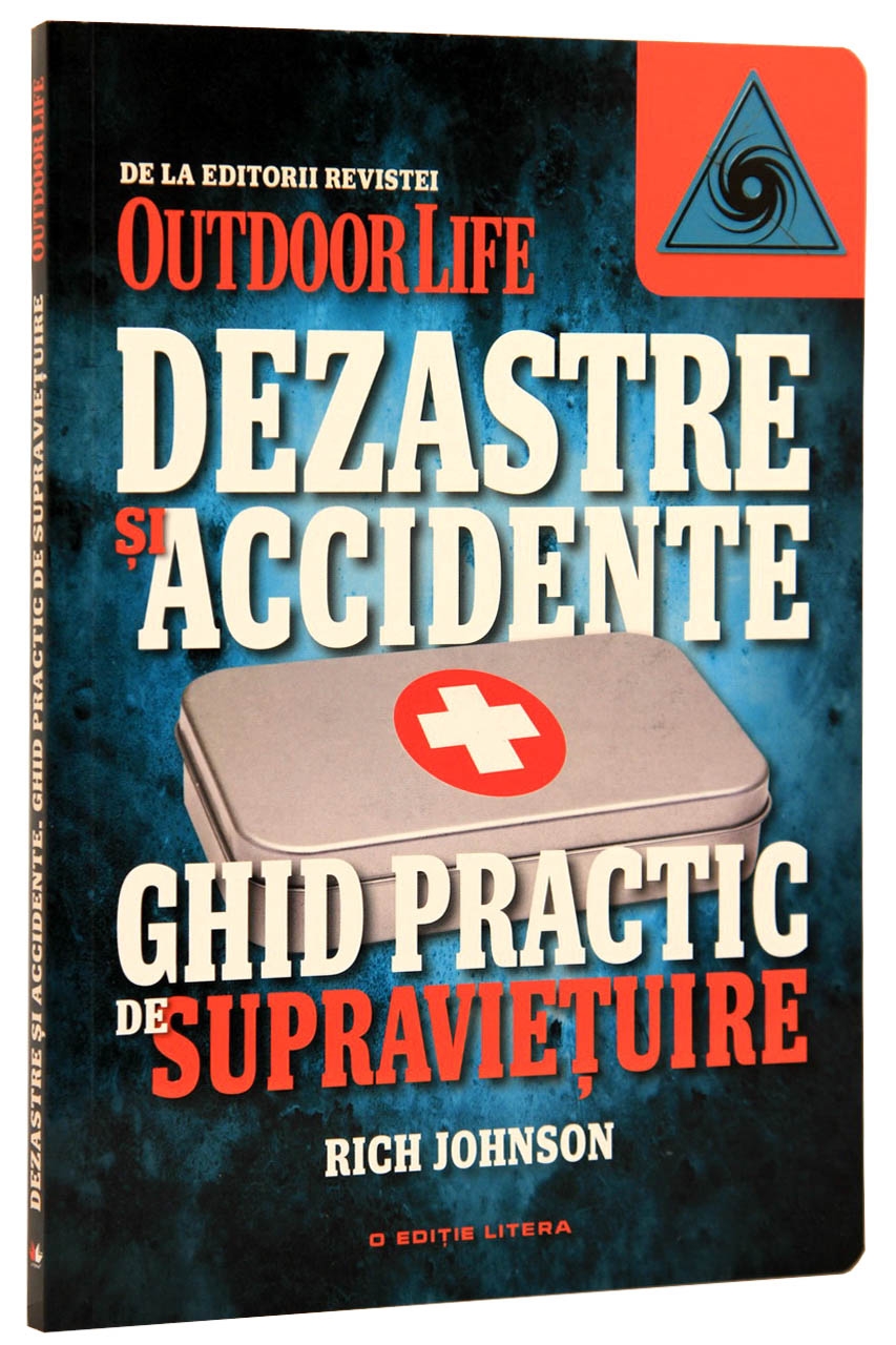 Dezastre si accidente. Ghid practic de supravietuire. 2014. Litera