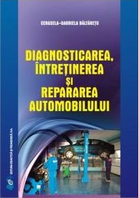 Diagnosticarea intretinerea si repararea automobilului