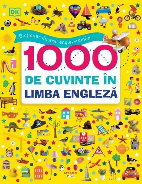 DICTIONAR ILUSTRAT ENGLEZ-ROMAN. 1000 de cuvinte in limba engleza