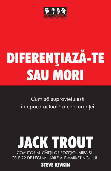 Diferentiaza-te sau mori - Cum sa supravietuiesti in epoca actuala a concurentei