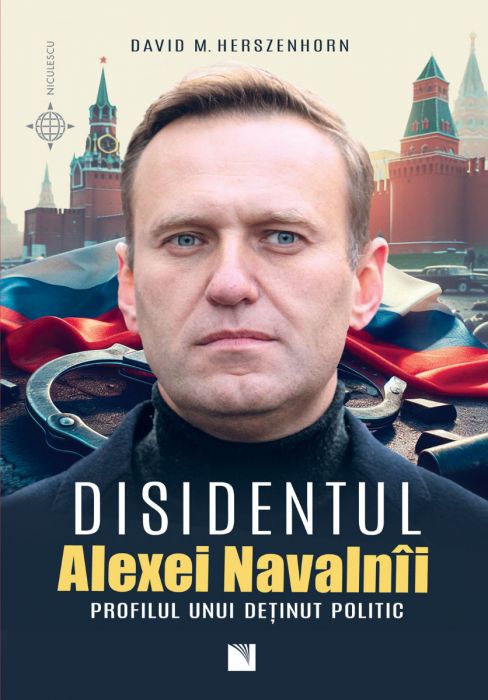 Disidentul. ALEXEI NAVALNII. Profilul unui detinut politic