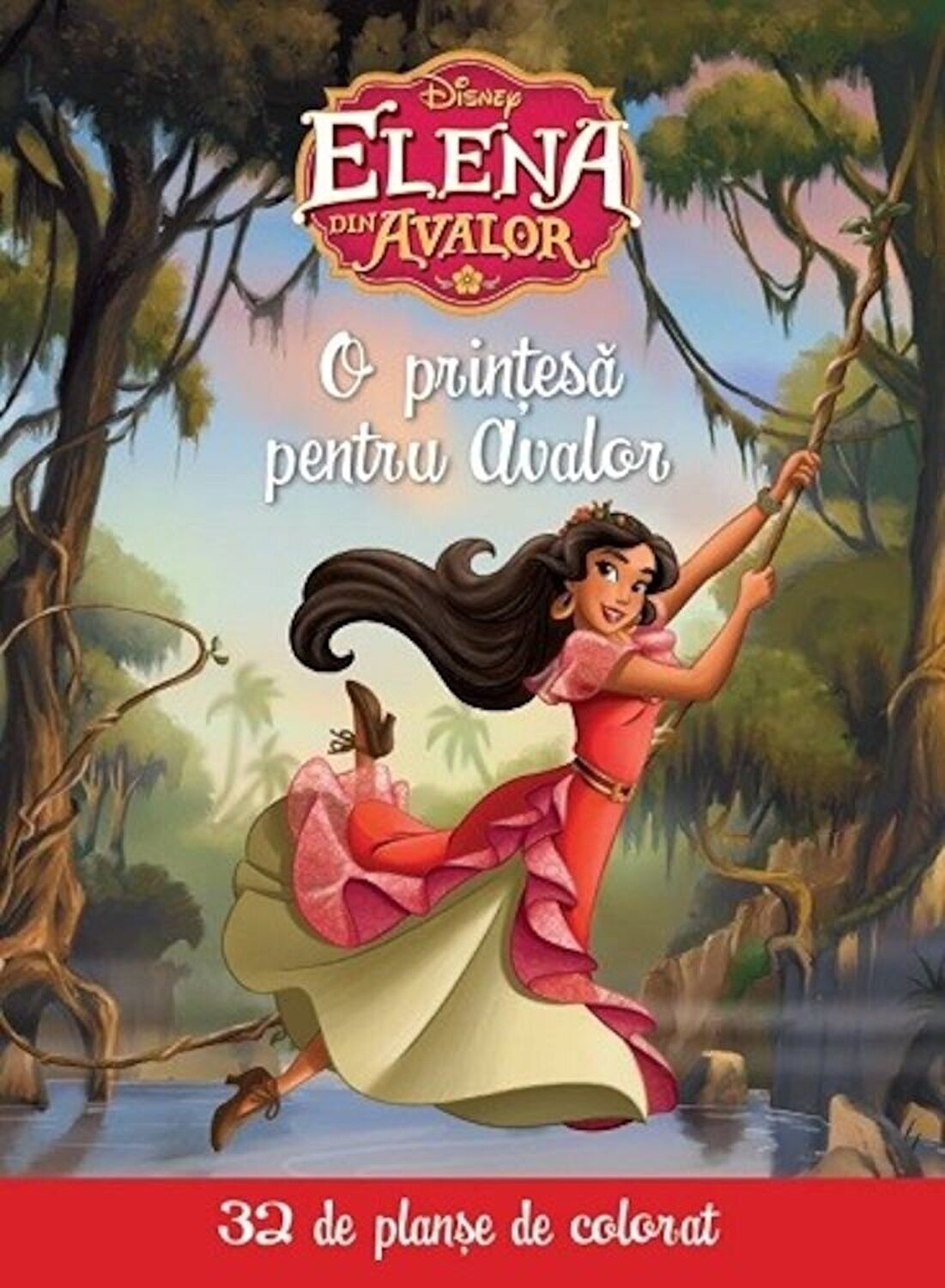 Disney. 32 de planse de colorat. Elena din Avalor. O printesa pentru Avalor.