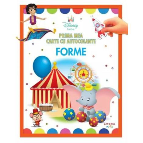 DISNEY BEBE. PRIMA MEA CARTE CU AUTOCOLANTE. FORME