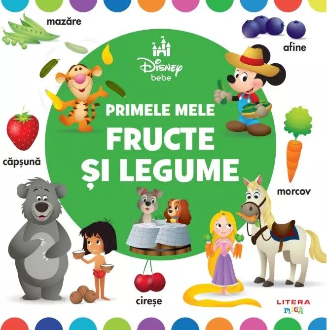 DISNEY BEBE. Primele mele fructe si legume