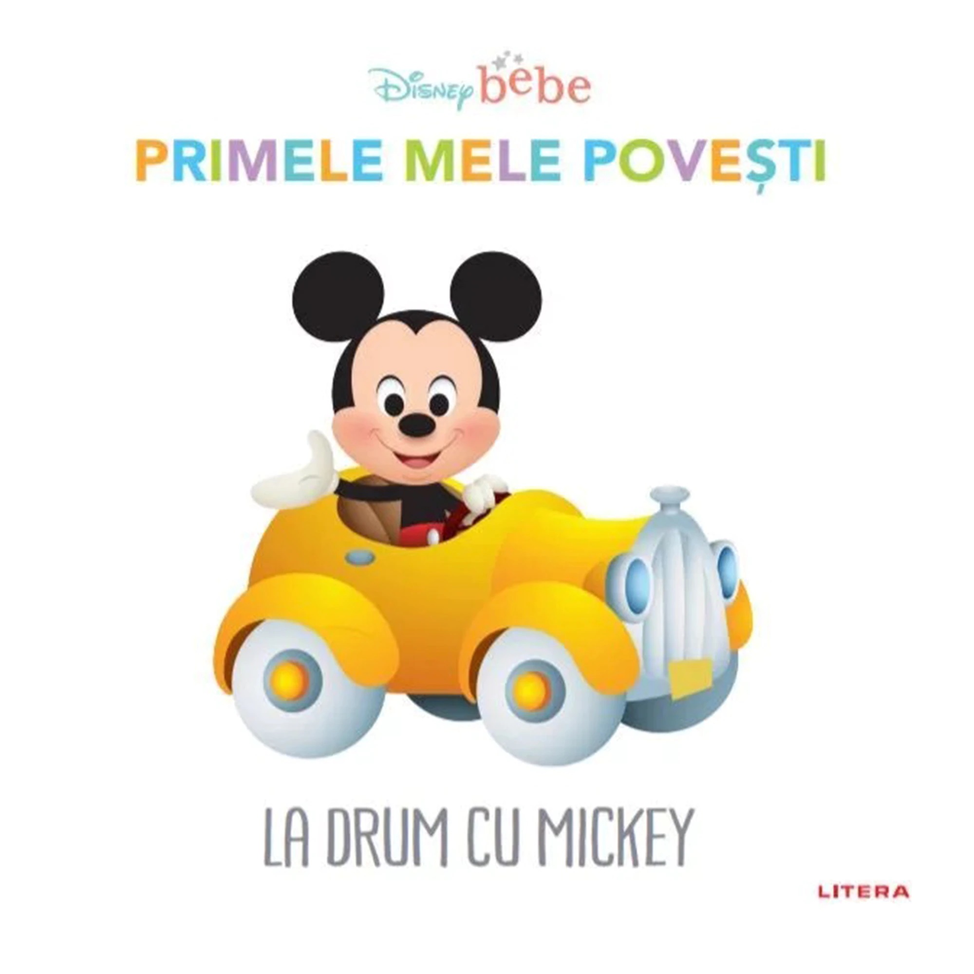 DISNEY BEBE. PRIMELE MELE POVESTI. La drum cu Mickey