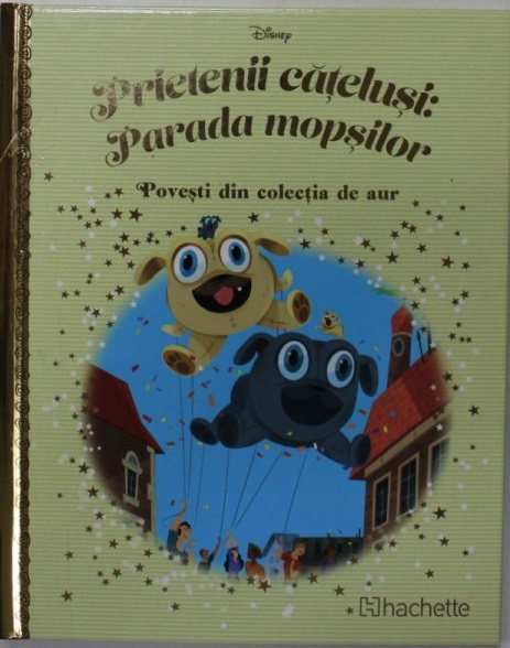 DISNEY Gold. 119 PRIETENII CATELUSI: PARADA MOPSILOR