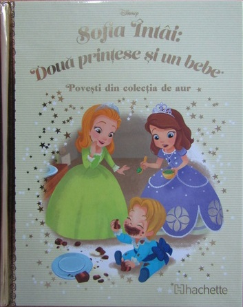 Disney Gold. 143 SOFIA INTAI. DOUA PRINTESE SI UN BEBE