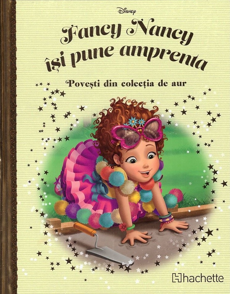 Disney Gold. 152 FANCY NANCY ISI PUNE AMPRENTA