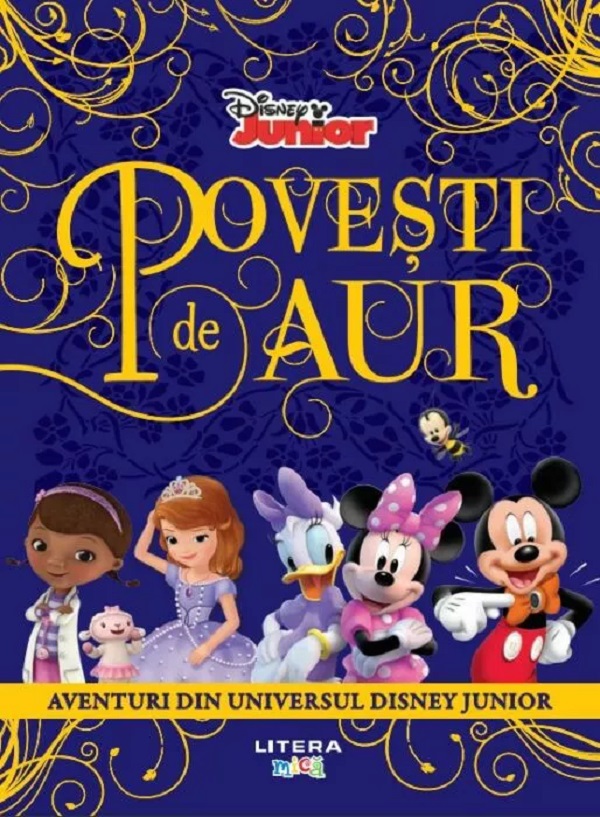 DISNEY. POVESTI DE AUR. Aventuri din universul Disney Junior