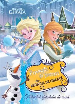Disney Regatul de gheata. Festivalul sfarsitului de iarna. Povesti si jocuri din regatul de gheata