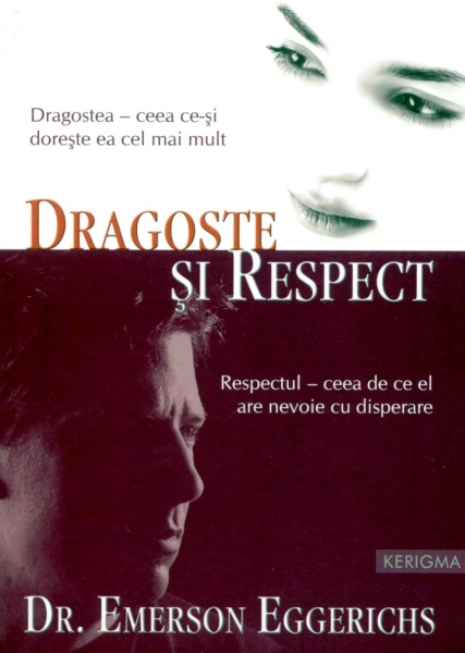 Dragoste si Respect. Dragostea - ceea ce-si doreste ea cel mai mult; Respectul - ceea de ce el are nevoie cu disperare