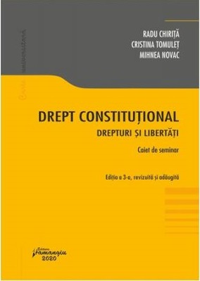 Drept constitutional. Drepturi si libertati. Editia a 3-a. Caiet de seminar