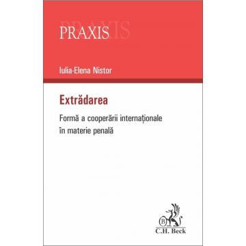 Extradarea. Forma a cooperarii internationale in materie penala