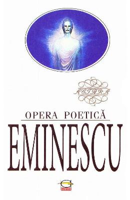 Eminescu M. Opera poetica