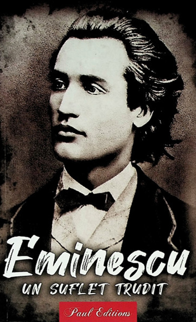 Eminescu. Un suflet trudit