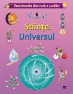 Enciclopedia ilustrata a copiilor. Stiinte. Universul