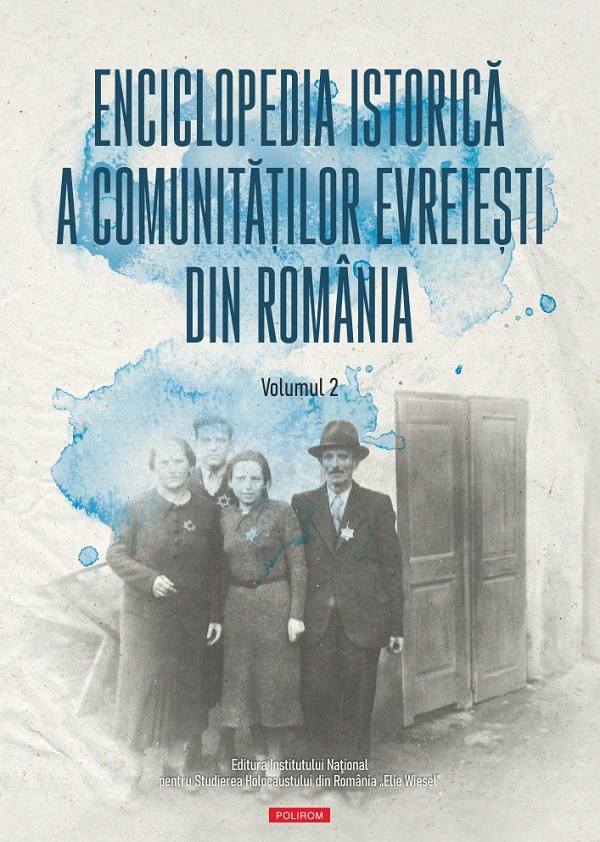 Enciclopedia istorica a comunitatilor evreiesti din Romania. Volumul II