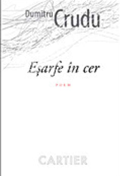 Esarfe in cer. Poem. Dumitru Crudu. 2012. Cartier