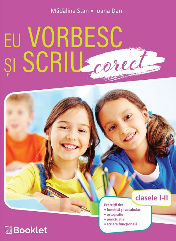 Eu vorbesc si scriu corect. Clasele I-II