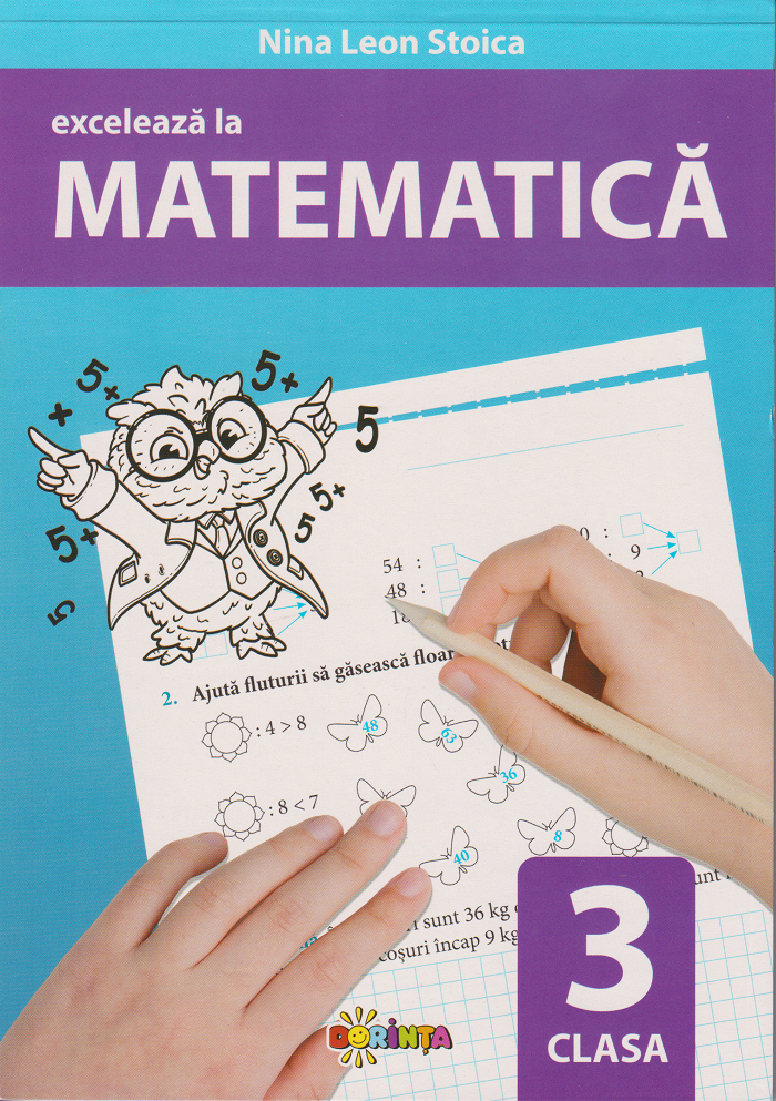 Exceleaza la matematica : clasa 3