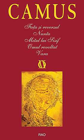 Fata si reversul. Nunta. Mitul lui Sisif. Omul revoltat. Vara