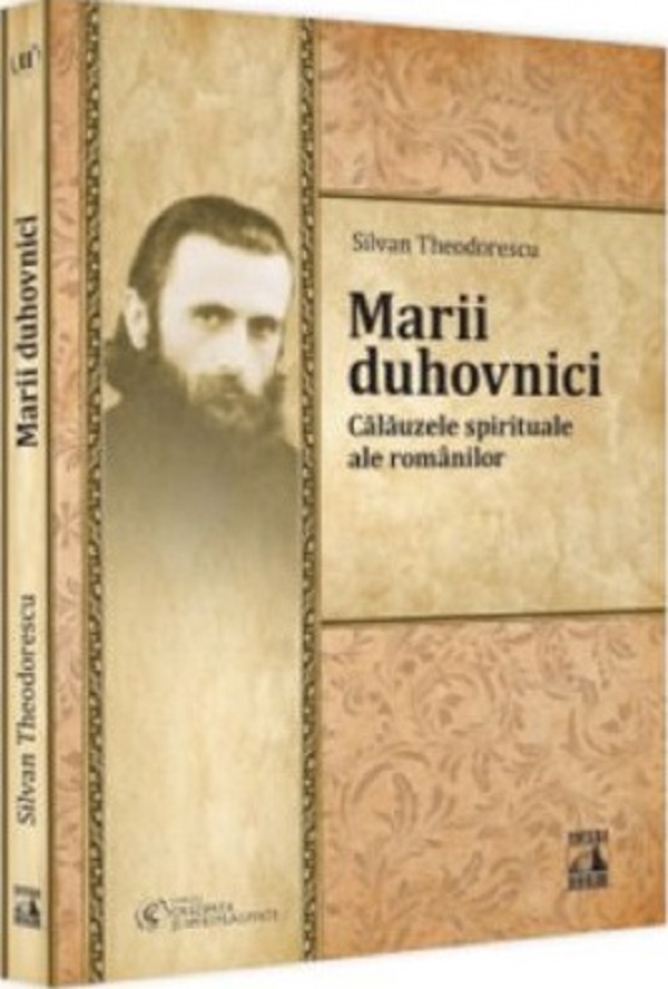 Marii duhovnici. Calauzele spirituale ale romanilor