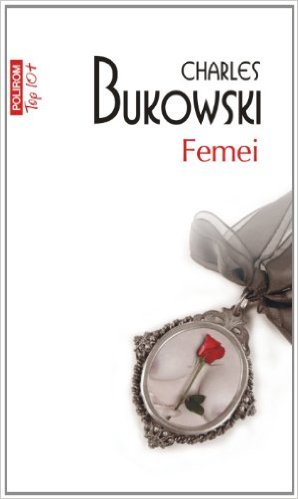 Femei. Charles Bukowski. Top 10