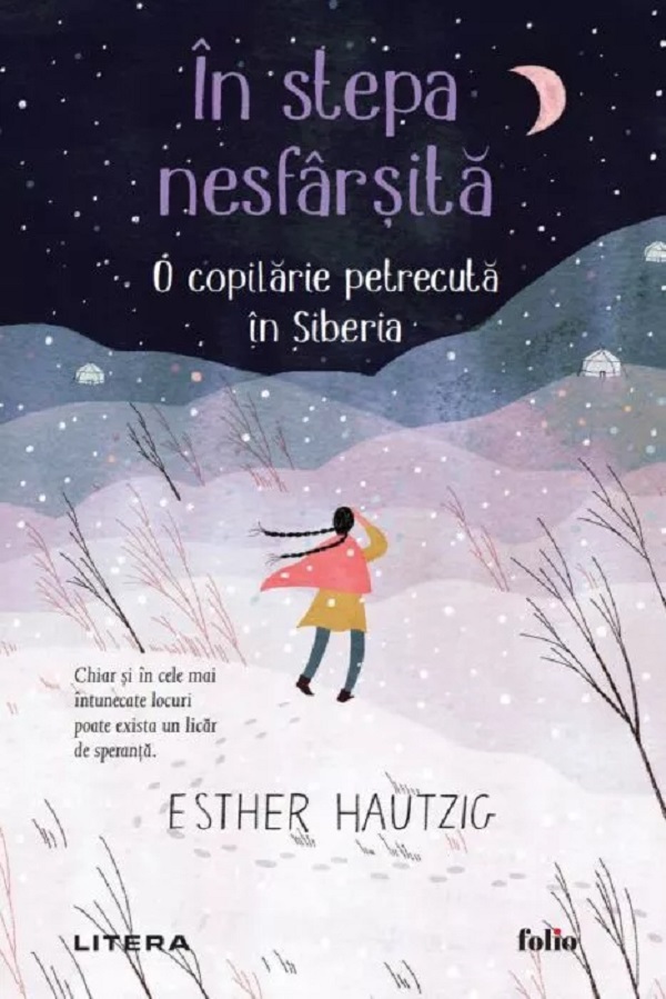 Folio. IN STEPA NESFARSITA. O copilarie petrecuta in Siberia.