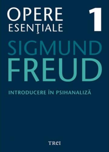 Freud Opere Esentiale vol. 1 Introducere in psihanaliza