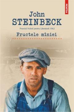 Fructele maniei. John Steinbeck. 2014. Polirom