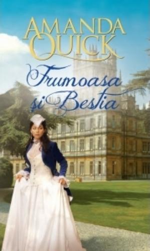 Frumoasa si bestia. Amanda Quick. Lira. 2013. Litera