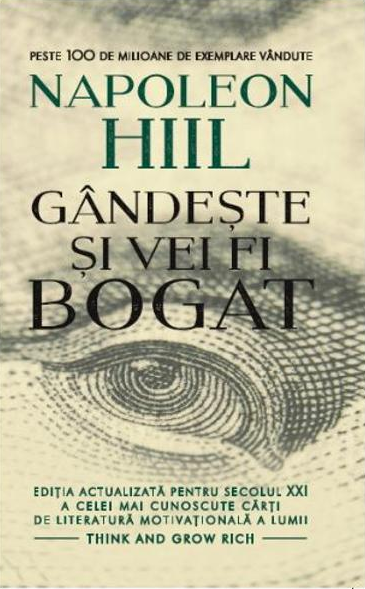 GANDESTE SI VEI FI BOGAT. Napoleon Hill