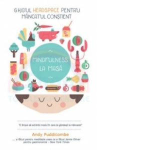 Ghidul Headspace pentru mancatul constient - Mindfulness la masa
