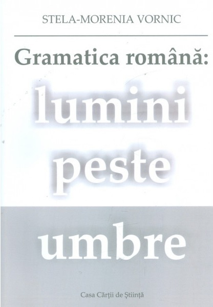 Gramatica romana: lumini peste umbre