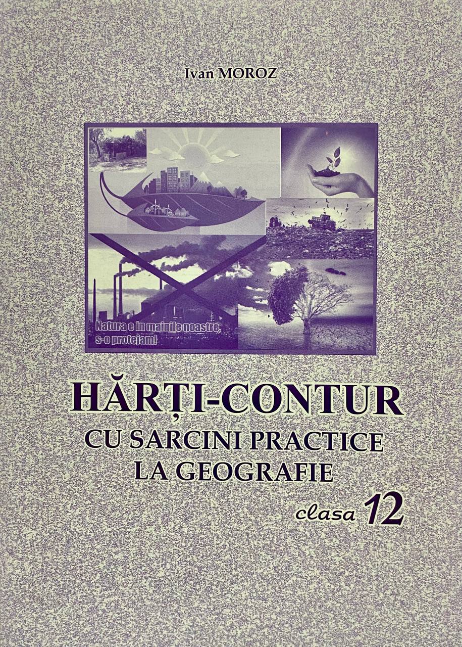 Harti contur cl.12 cu sarcini practice la geografie