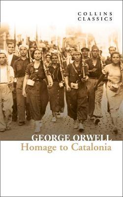 Homage to Catalonia: The Internationally Best Selling author of Animal Farm and 1984