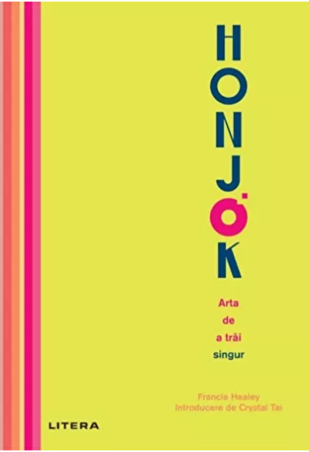 HONJOK. ARTA DE A TRAI SINGUR.