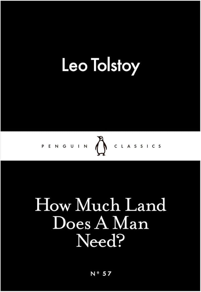 How Much Land Does a Man Need? (Penguin Little Black Classics)