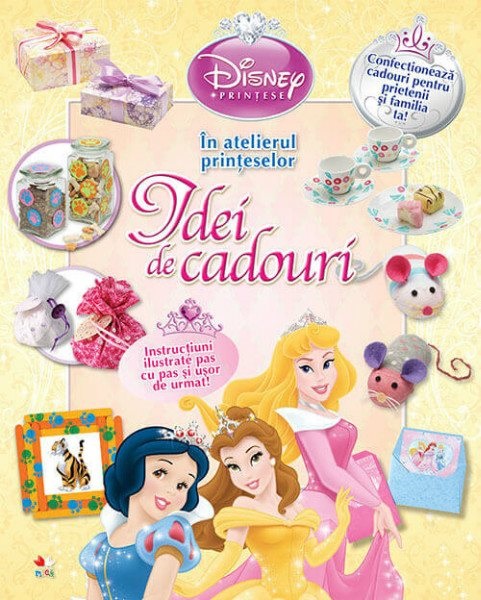 Idei de cadouri. In atelierul printeselor/Disney printese