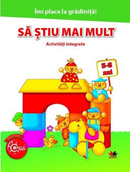 Imi place la gradinita sa stiu mai mult activitati integrate 5-6 ani