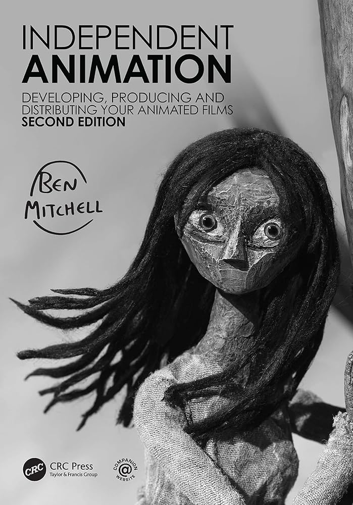 Independent Animation: Developing Producing and Distributing Your Animated Films